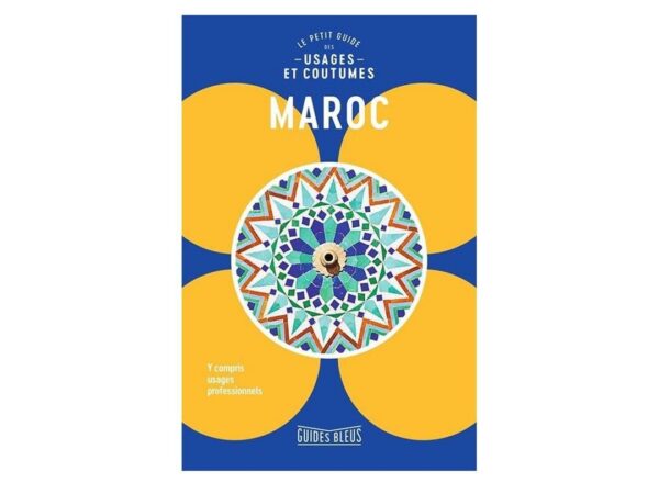 Guide Bleus Usages & Coutumes Maroc