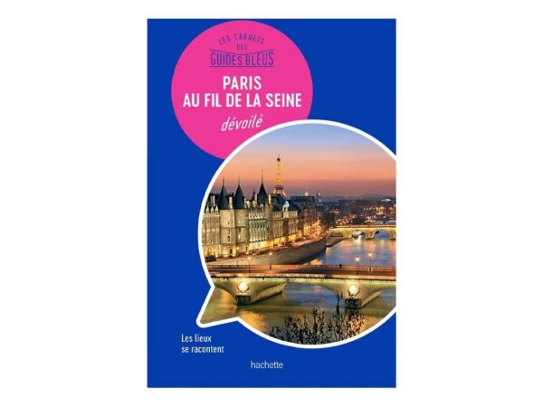 Les Carnets Des Guides Bleus Rives De Seine